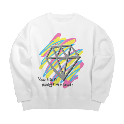 貴方の人生も宝石の様に輝いています Big Crew Neck Sweatshirt