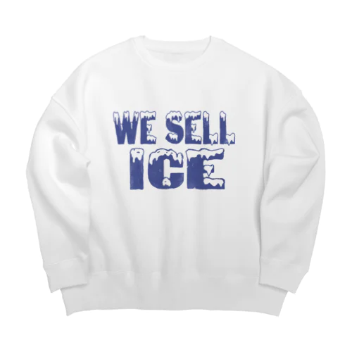 "We Sell Ice"  Big Crew Neck Sweatshirt