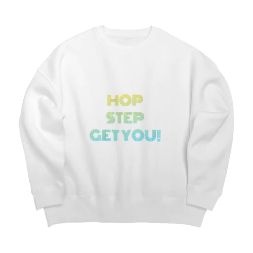 HOP STEP GET YOU ビッグシルエットスウェット