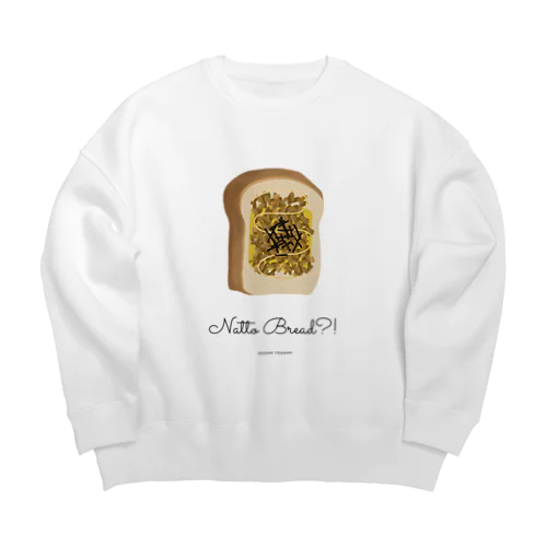 Natto Bread? Oh yeah プリントTシャツ　/納豆トースト ビッグシルエットスウェット