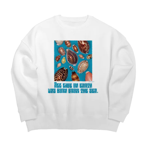 タカラガイ：地球のすべての生き物は海から生まれた Big Crew Neck Sweatshirt