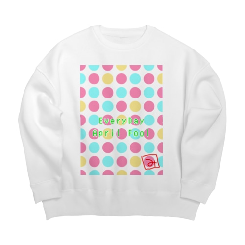 毎日がエイプリル・フール Big Crew Neck Sweatshirt