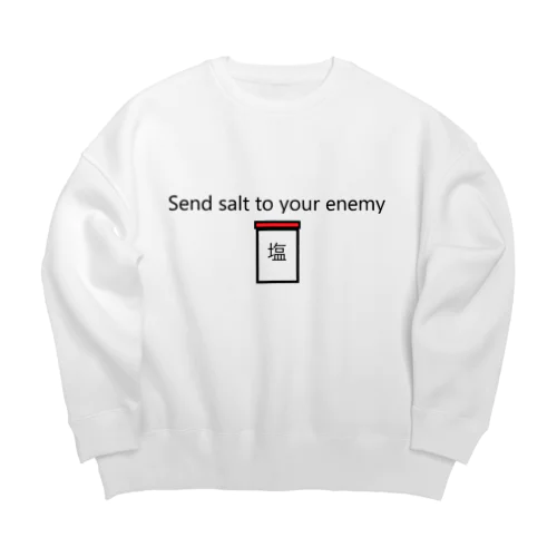 あなたの敵に塩を送ろう Big Crew Neck Sweatshirt