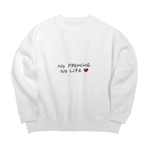 NO FRENCHIE NO LIFE♡テキスト Big Crew Neck Sweatshirt