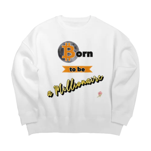 SMF 018 Born to be a millionaire Big Crew Neck Sweatshirt
