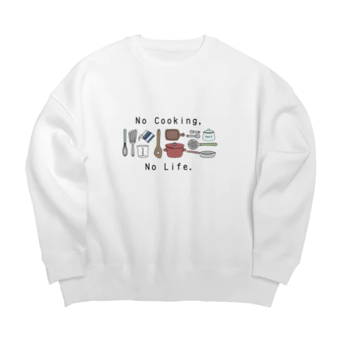 No Cooking,No Life. Big Crew Neck Sweatshirt