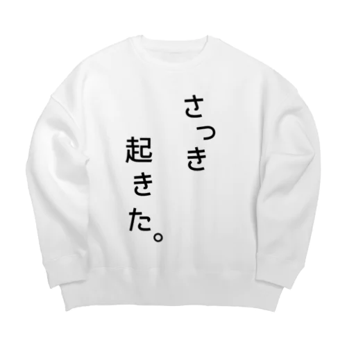 さっき起きた。 Big Crew Neck Sweatshirt