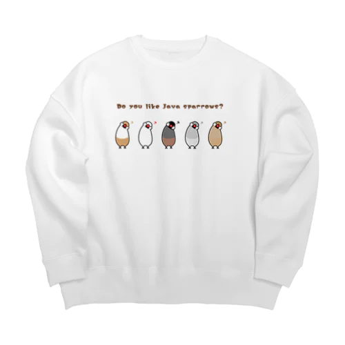 【無言の圧力】文鳥愛を確かめてくる文鳥たち(^^) Big Crew Neck Sweatshirt