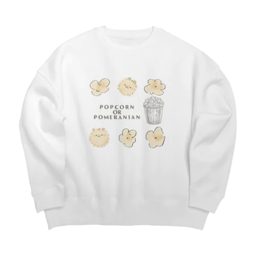 ポメラニアンかポップコーンか Big Crew Neck Sweatshirt