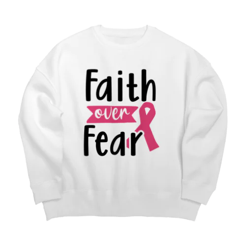 Breast Cancer - Faith Over Fear  乳がん - 恐怖 に 対する 信仰 ビッグシルエットスウェット