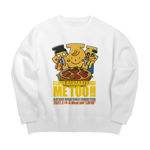 I LOVE BANANATARO! ME TOO!! Big Crew Neck Sweatshirt