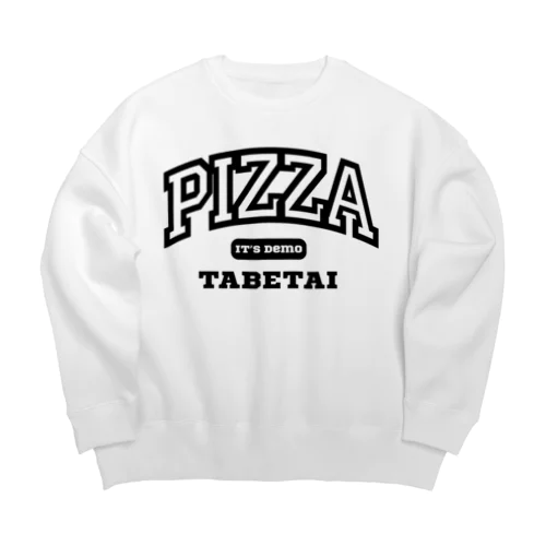 いつでもピザ食べたい Big Crew Neck Sweatshirt