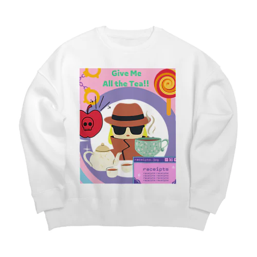 Give me all the Tea! Big Crew Neck Sweatshirt