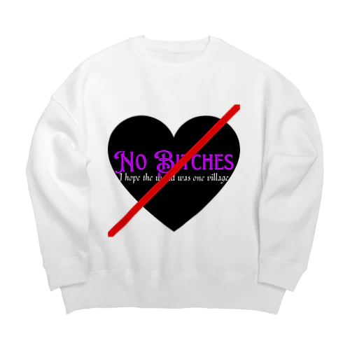 No  Bitches Big Crew Neck Sweatshirt