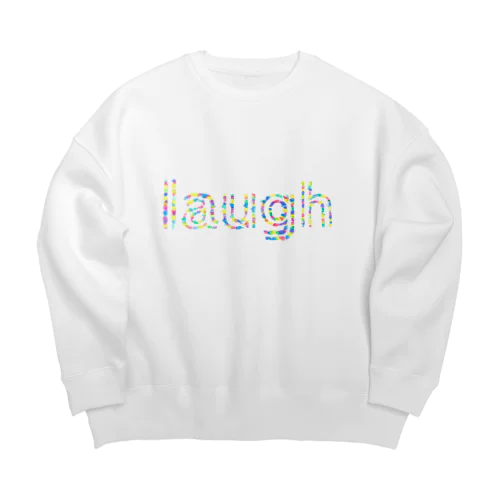 laugh Big Crew Neck Sweatshirt