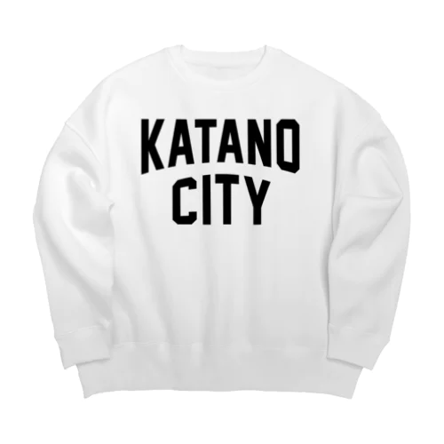 交野市 KATANO CITY ビッグシルエットスウェット