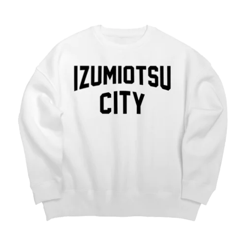 泉大津市 IZUMIOTSU CITY Big Crew Neck Sweatshirt
