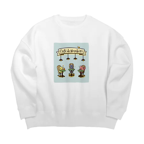 カフェ・デ・ノンビリ（背景あり） Big Crew Neck Sweatshirt