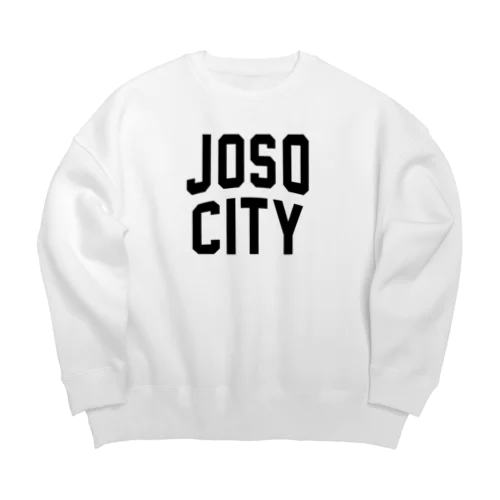 常総市 JOSO CITY ビッグシルエットスウェット