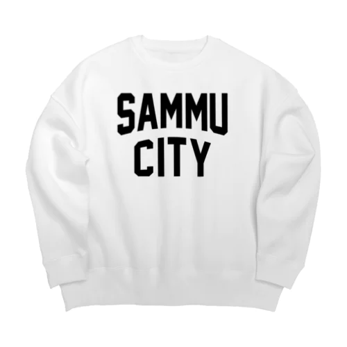 山武市 SAMMU CITY ビッグシルエットスウェット