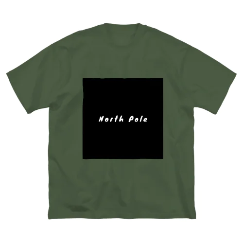 north pole（ﾉｰｽ・ﾎﾟｰﾙ） Big T-Shirt