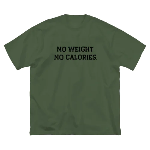 NO WEIGHT, NO CALORIES. - black ビッグシルエットTシャツ