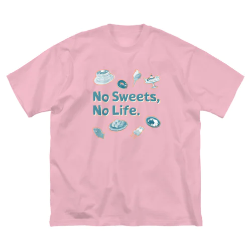 No Sweets,No Life.Ⅱ ビッグシルエットTシャツ