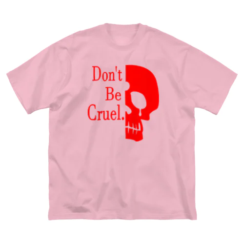 Don't Be Cruel.(赤) ビッグシルエットTシャツ