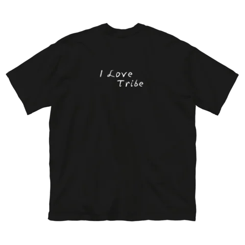 I LOVE Tribe　白文字背景透明 Big T-Shirt