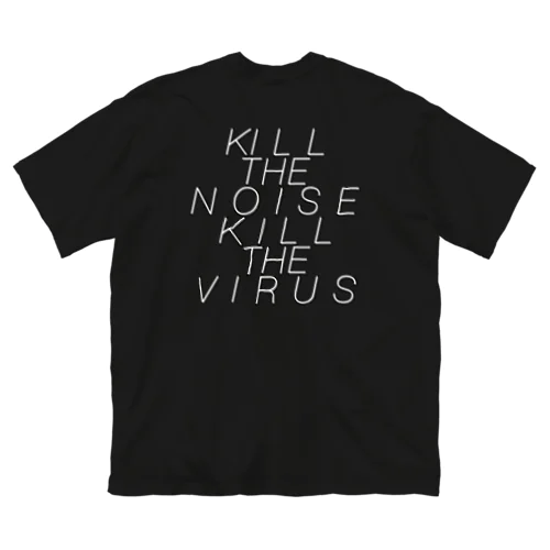 kill the noise kill the virus ビッグシルエットTシャツ