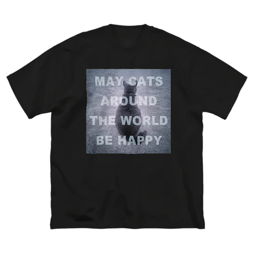 May cats around the world be happy ビッグシルエットTシャツ