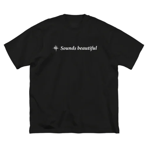 Sounds beautiful Tシャツ(ホワイトロゴ) ビッグシルエットTシャツ