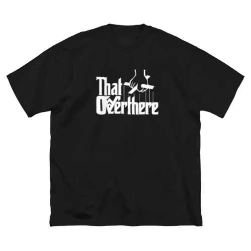 that over there  #0022 ビッグシルエットTシャツ