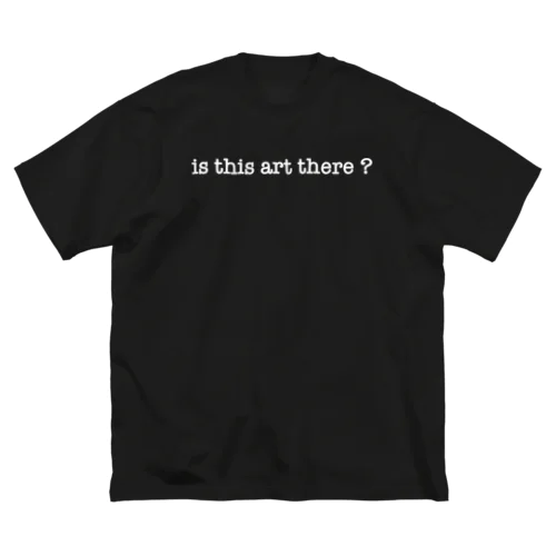 is this art there? (White) ビッグシルエットTシャツ