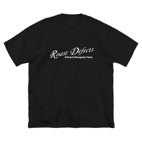 Roast Defects & How to Recognise Them　Tシャツ　白文字 ビッグシルエットTシャツ