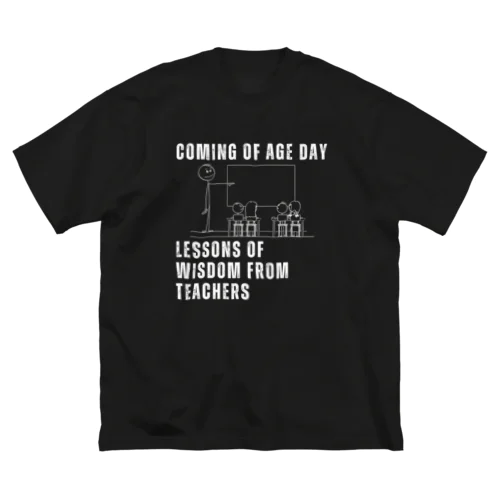 Coming of Age Day: Lessons of Wisdom from Teachers Big T-Shirt