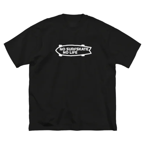 ノーサーフスケートノーライフ サーフスケートボードデザイン ホワイト Big T-Shirt