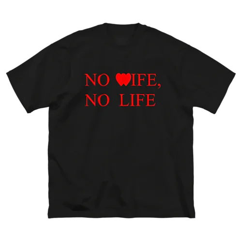 NO WIFE, NO LIFE Big T-Shirt