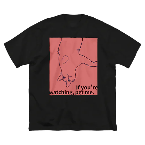 見てるなら撫でて #くすみピンク Big T-Shirt
