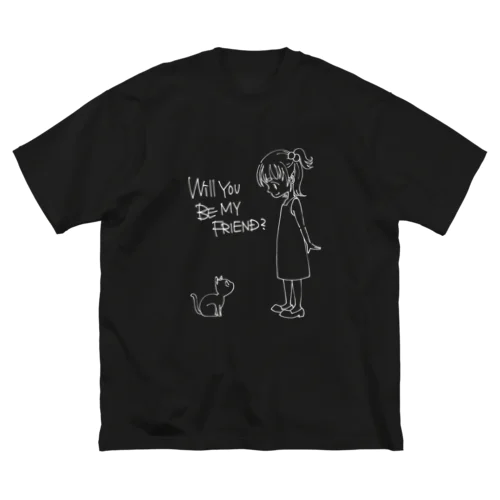 WILL YOU BE MY FRIEND?【白イラストVer】 ビッグシルエットTシャツ