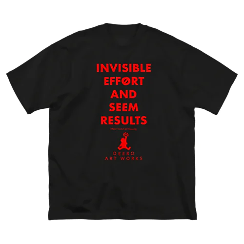 Invisible effort And Seem results Big T-Shirt