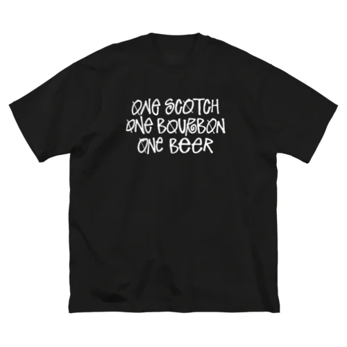 One Scotch, One Bourbon, One Beer ビッグシルエットTシャツ