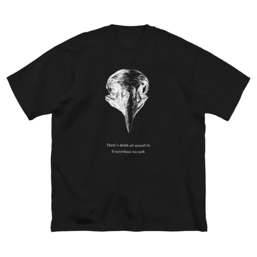 There's death all around us. ビッグシルエットTシャツ