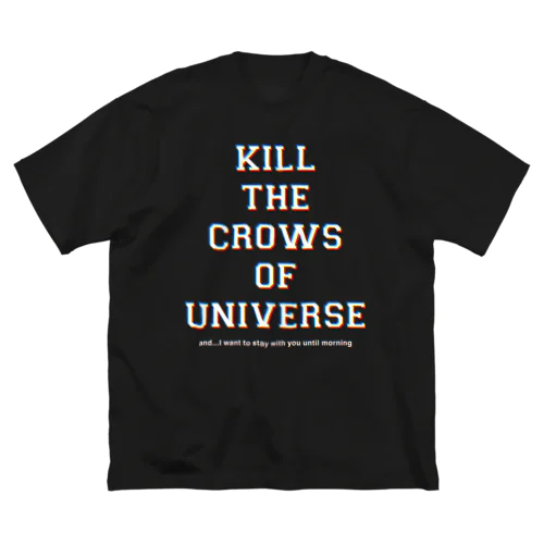 KILL the CROWS of UNIVERSE ビッグシルエットTシャツ