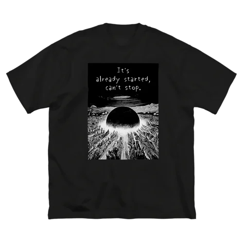 It's already started, can’t stop.-I font ver ビッグシルエットTシャツ