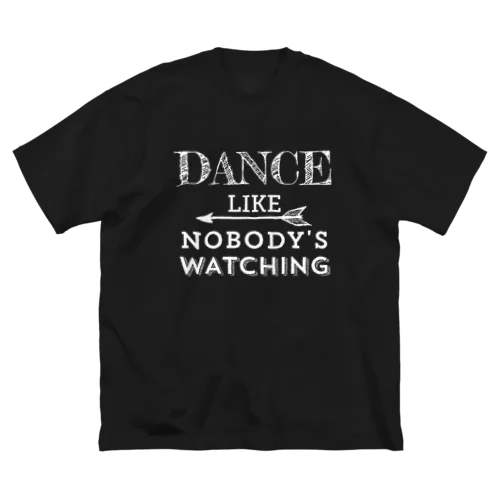 Dance like nobody’s watching  ビッグシルエットTシャツ