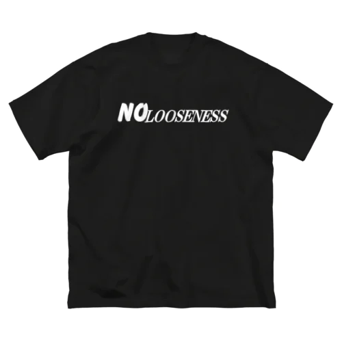 NO LOOSENESS Big T-Shirt