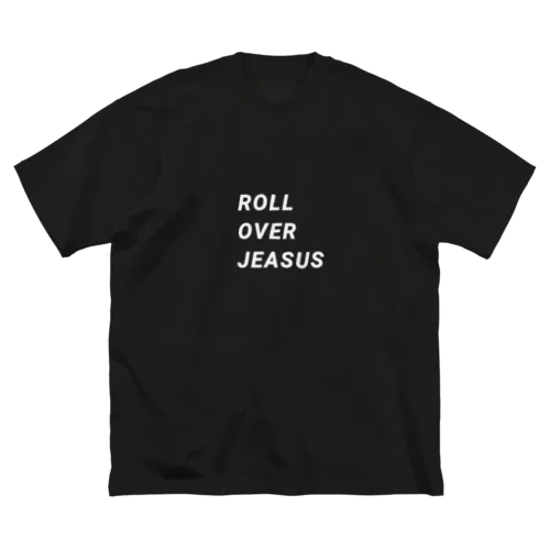 ROLL OVER JEASUS ビッグシルエットTシャツ