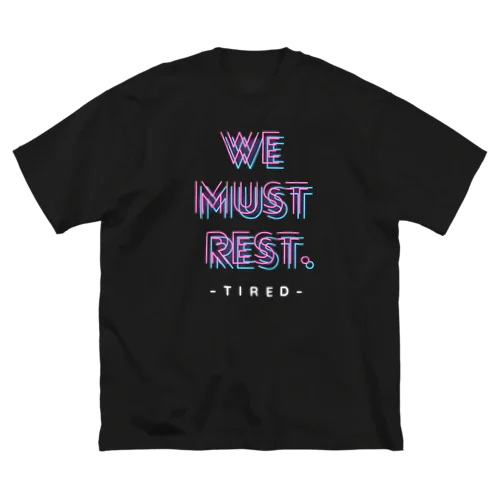 【オータム】”We must rest.”ネオン Big T-Shirt