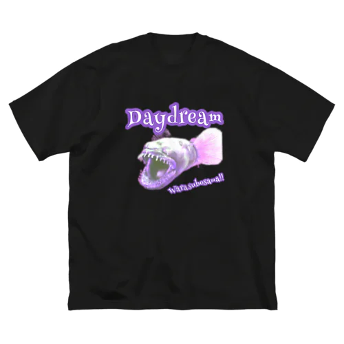 Daydream ワラスボ様！ ビッグシルエットTシャツ